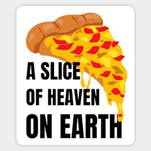 Pizza : A Slice of Heaven on Earth Sticker